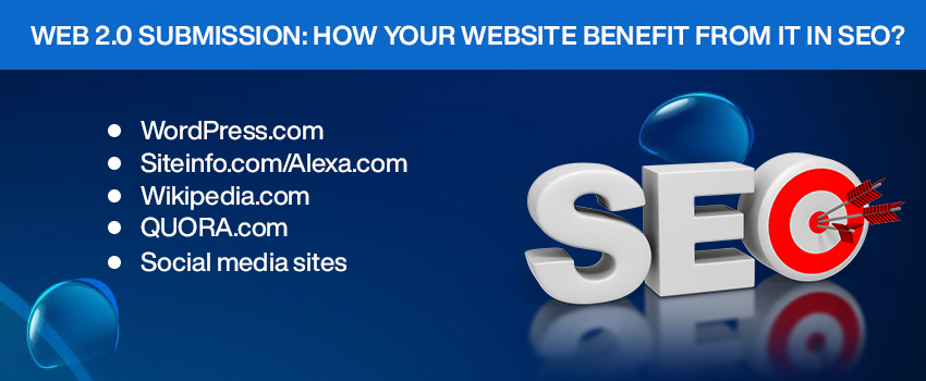 Web 2.0 Submission: How Your Website Benefit From It In SEO?