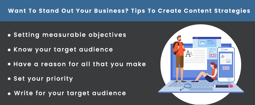 Want To Stand Out Your Business? Tips To Create Content Strategies